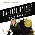 Cover Art for B06XFNH4JS, Capital Gaines: Smart Things I Learned Doing Stupid Stuff by Chip Gaines