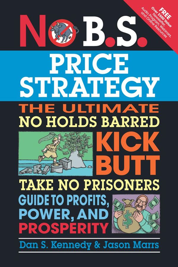 Cover Art for 9781613080245, No B.S. Price Strategy by Dan S. Kennedy