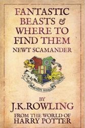 Cover Art for 9780606221405, Fantastic Beasts & Where to Find Them by Newt Scamander