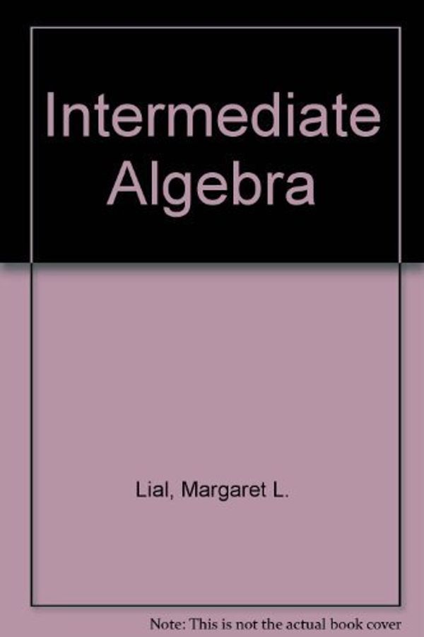 Cover Art for 9780673466365, Intermediate Algebra by Margaret L. Lial