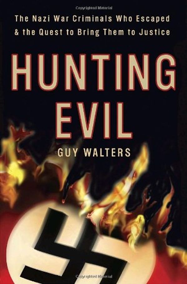 Cover Art for 9780767928731, Hunting Evil by Guy Walters