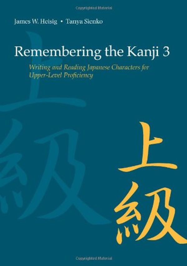 Cover Art for 9780824831677, Remembering the Kanji 3: Vol. 3 by James W. Heisig