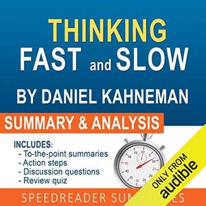 Cover Art for B01C3H23KW, Thinking Fast and Slow, by Daniel Kahneman: An Action Steps Summary and Analysis by SpeedReader Summaries