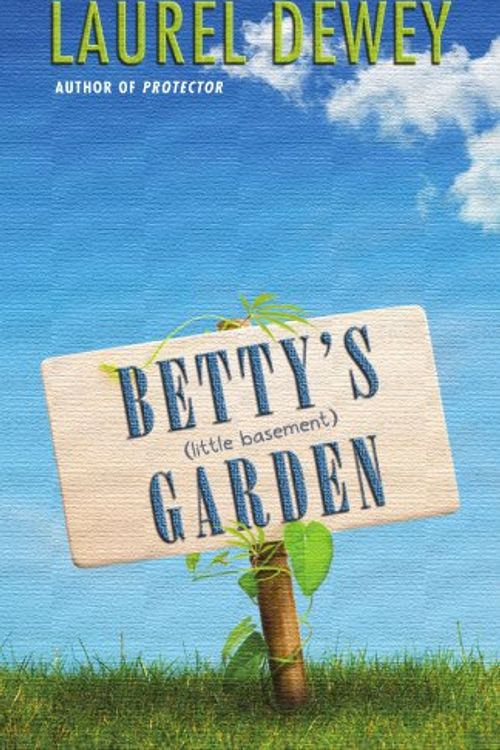 Cover Art for 9781611880380, Betty's (Little Basement) Garden by Laurel Dewey