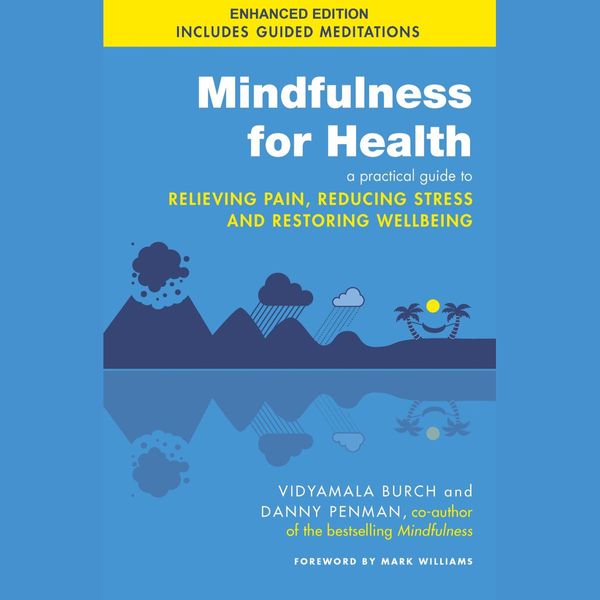 Cover Art for 9781405525473, Mindfulness for Health by Vidyamala Burch