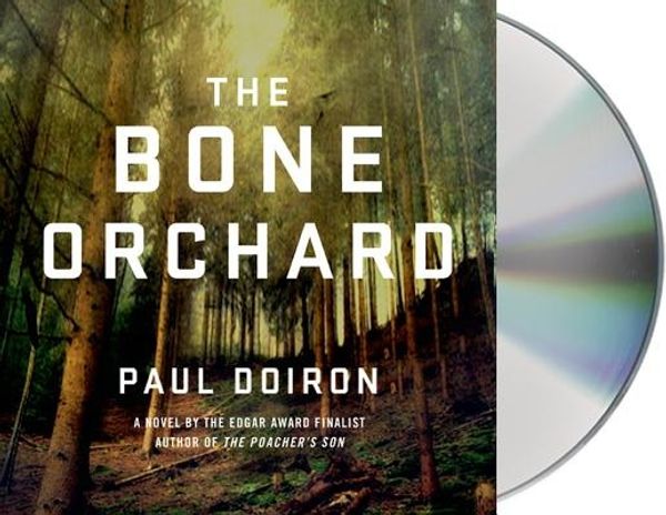 Cover Art for 9781427240972, The Bone Orchard (Mike Bowditch Mysteries) by Paul Doiron