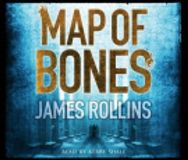 Cover Art for 9780752888873, Map of Bones by James Rollins