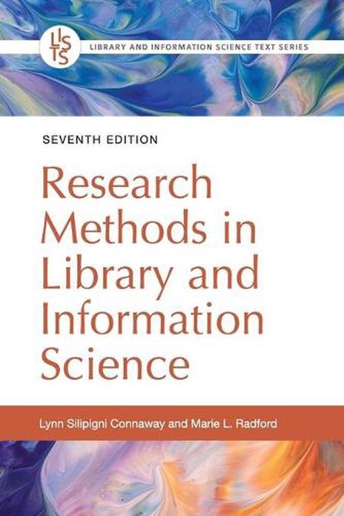 Cover Art for 9781440878572, Research Methods in Library and Information Science, 7th Edition by Lynn Connaway, Marie Radford