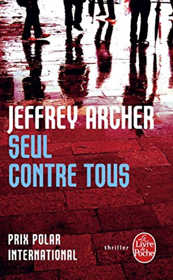 Cover Art for 9782253128519, Seul Contre Tous (Ldp Thrillers) (French Edition) by Jeffrey Archer