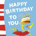 Cover Art for 9780007280742, Happy Birthday to You! by Dr. Seuss