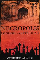 Cover Art for 9781416502487, Necropolis by Catharine Arnold