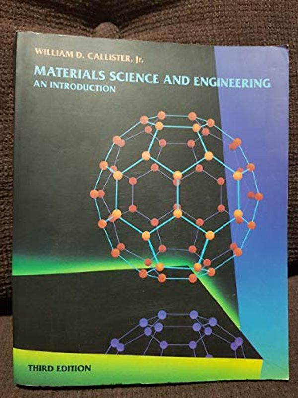 Cover Art for 9780471305682, Materials Science and Engineering by William D. Callister