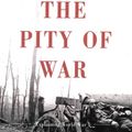 Cover Art for 9780786725298, The Pity of War by Niall Ferguson