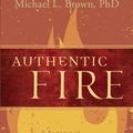 Cover Art for 9781629984568, Authentic FireA Response to John MacArthur's Strange Fire by Michael L. Brown, PhD
