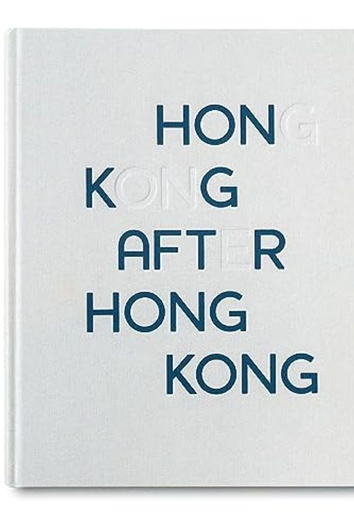 Cover Art for 9781910401965, Hong Kong After Hong Kong by Wong Chung-Wai