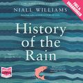 Cover Art for 9781471272066, History of the Rain by Niall Williams
