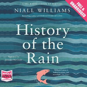 Cover Art for 9781471272066, History of the Rain by Niall Williams