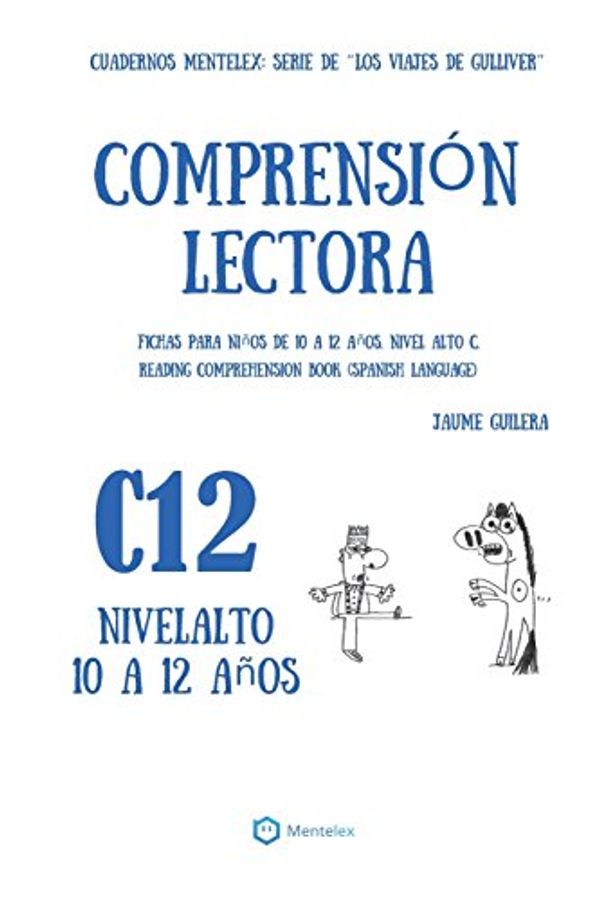 Cover Art for 9781722471170, Cuadernos de comprensión lectora para niños de 10 a 12 años.: Nivel Alto C-12. Los viajes de Gulliver. (Nivel Alto C. Los viajes de Gulliver.) (Spanish Edition) by Jaume Guilera
