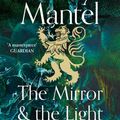 Cover Art for 9780007481095, The Mirror and the Light (The Wolf Hall Trilogy, Book 3) by Hilary Mantel