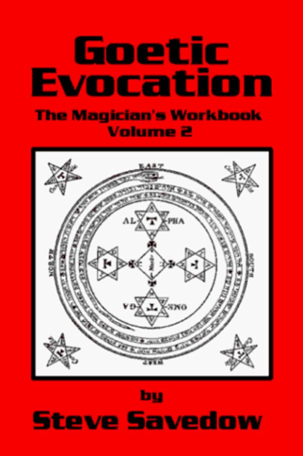 Cover Art for 9781573531115, Goetic Evocation: The Magician's Workbook by Steve Savedow
