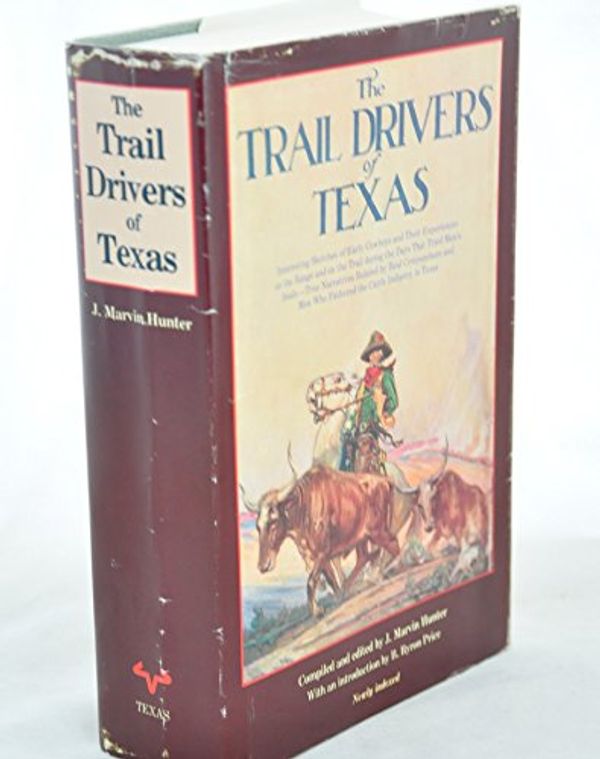 Cover Art for 9780292780767, The Trail Drivers of Texas by J Marvin Hunter