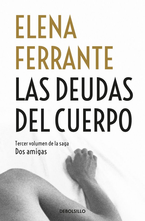 Cover Art for 9781947783980, Las Deudas del Cuerpo / Those Who Leave and Those Who Stay (DOS Amigas / Neapolitan Novels) by Elena Ferrante