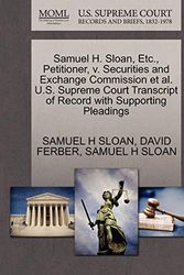 Cover Art for 9781270675013, Samuel H. Sloan, Etc., Petitioner, v. Securities and Exchange Commission et al. U.S. Supreme Court Transcript of Record with Supporting Pleadings by SLOAN, SAMUEL H, FERBER, DAVID, SLOAN, SAMUEL H