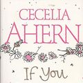 Cover Art for 9780007850204, If You Could See Me Now by Cecelia Ahern