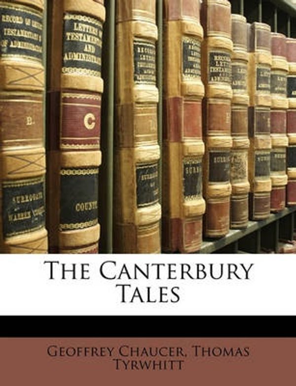 Cover Art for 9781146051996, The Canterbury Tales by Geoffrey Chaucer, Thomas Tyrwhitt