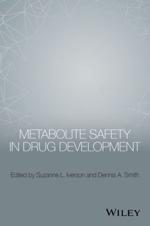 Cover Art for 9781118949658, Metabolite Safety in Drug Development by Suzanne L. Iverson,Dennis A. Smith