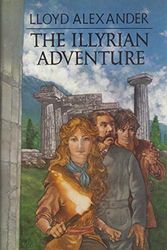 Cover Art for 9780525442509, The Illyrian Adventure by Lloyd Alexander