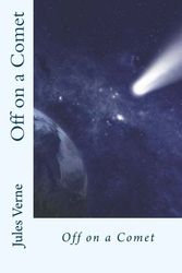 Cover Art for 9781539350231, Off on a Comet by Jules Verne