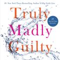 Cover Art for 9781250146533, Truly Madly Guilty by Liane Moriarty