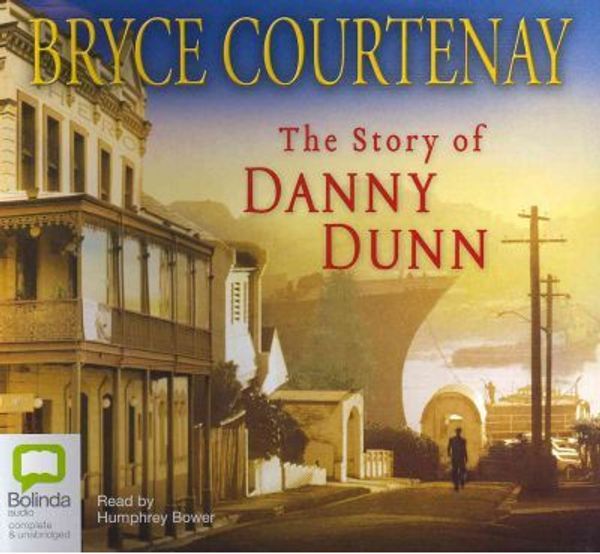 Cover Art for 9781742145693, The Story of Danny Dunn by Bryce Courtenay