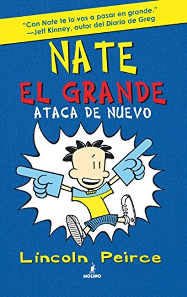 Cover Art for B01N15RUKU, Nate el Grande. Ataca de nuevo (FICCIÓN KIDS nº 2) (Spanish Edition) by Lincoln Peirce
