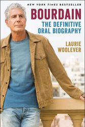 Cover Art for 9780062909114, Bourdain: The Definitive Oral Biography by Laurie Woolever