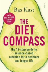 Cover Art for 9781912854936, The Diet Compass: the 12-step guide to science-based nutrition for a healthier and longer life by Bas Kast