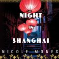 Cover Art for 9781494571610, Night in Shanghai by Nicole Mones