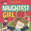 Cover Art for 9781844569526, The Naughtiest Girl: Here's The Naughtiest Girl: Book 4 by Enid Blyton