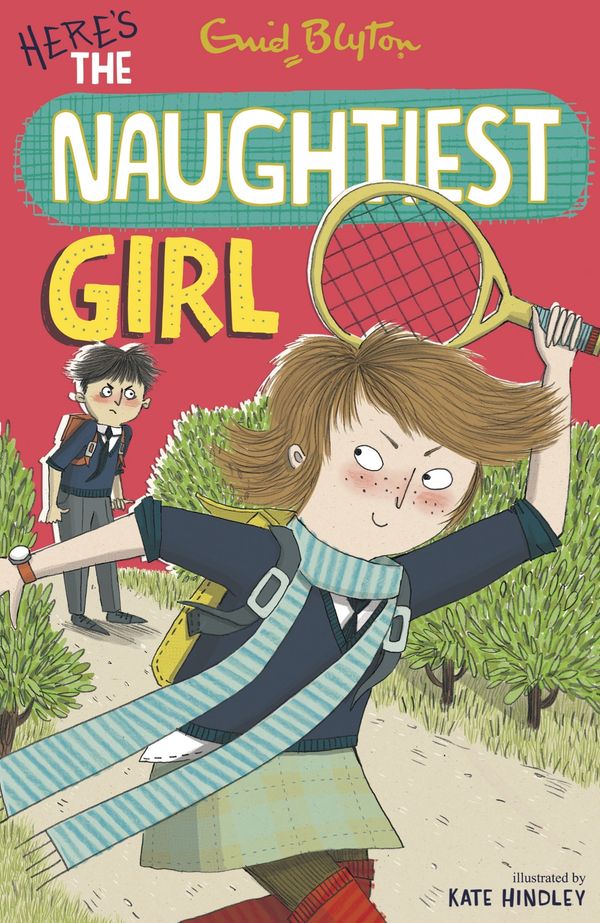 Cover Art for 9781844569526, The Naughtiest Girl: Here's The Naughtiest Girl: Book 4 by Enid Blyton