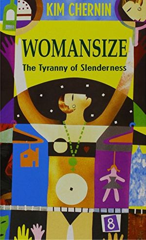 Cover Art for 9780704339149, Womansize: Tyranny of Slenderness by Kim Chernin
