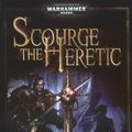 Cover Art for 9781844165124, Scourge the Heretic (Warhammer 40,000 Novels) by Mitchell, Sandy