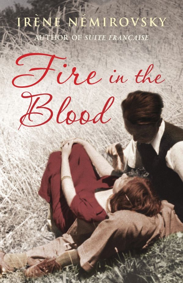 Cover Art for 9780701181833, Fire in the Blood by Nemirovsky Irene