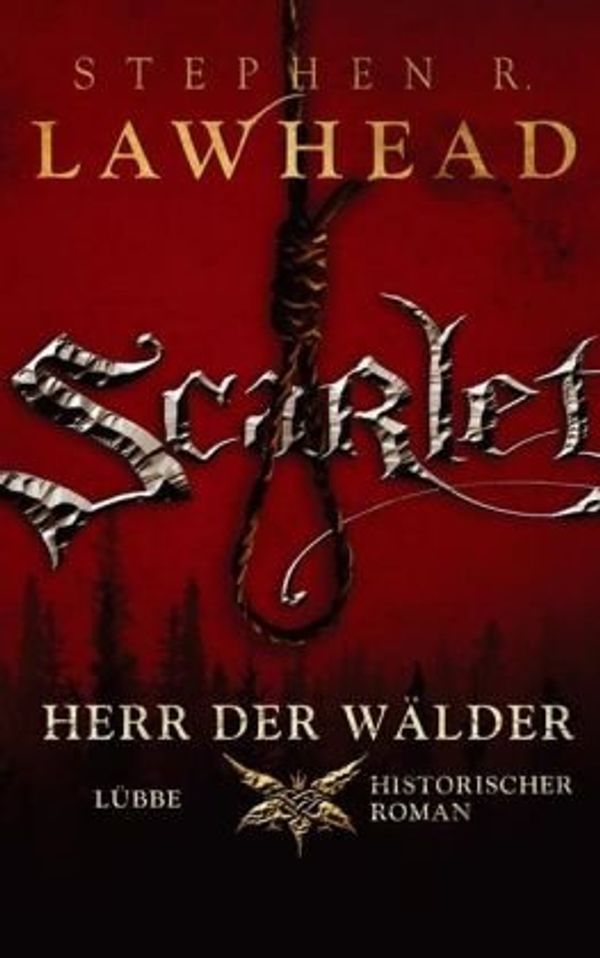 Cover Art for 9783785723418, Scarlet - Herr der WÃ¤lder by Stephen R. Lawhead