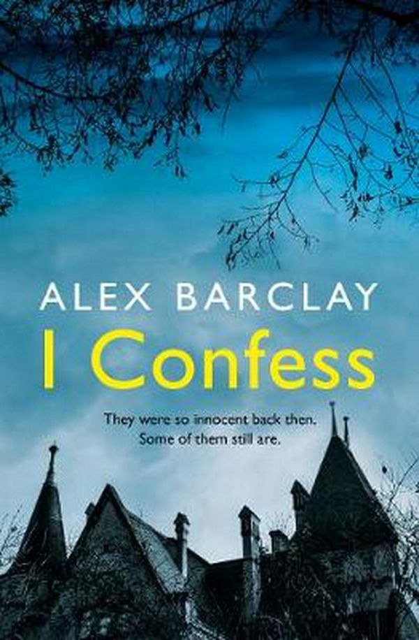 Cover Art for 9780008273002, I Confess by Alex Barclay