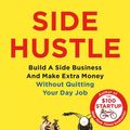 Cover Art for 9781509859061, Side Hustle by Chris Guillebeau
