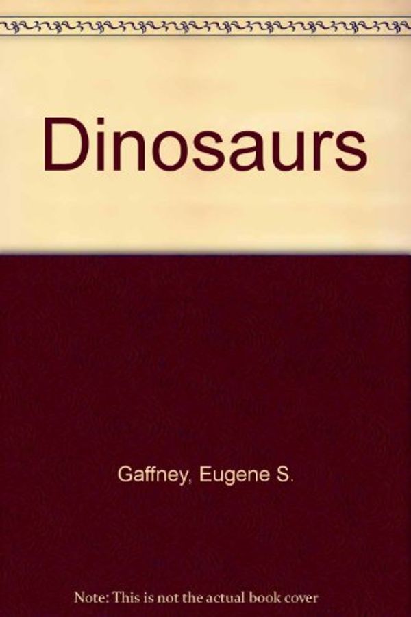 Cover Art for 9780307640765, Dinosaurs (A golden guide) by Eugene S. Gaffney
