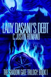 Cover Art for 9780595308804, Lady Dasani's Debt: Bk.1 by C. Justin Romano