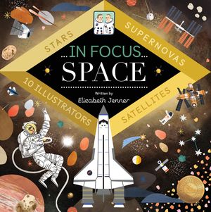 Cover Art for 9781944530297, In Focus: Space by Elizabeth Jenner