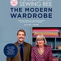 Cover Art for B09MT1PJ42, The Great British Sewing Bee: The Modern Wardrobe: Create the Clothes You Love with 10 Innovative 3-in-1 Projects by Juliet Uzor